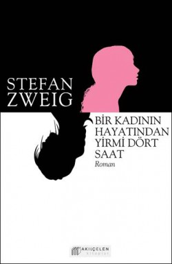 Bir Kadının Hayatından Yirmi Dört Saat Bir Kadının Hayatından Yirmi Dört Saat