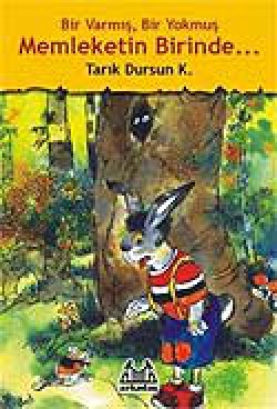 Bir Varmış Bir Yokmuş Memleketin Birinde Bir Varmış Bir Yokmuş Memleketin Birinde