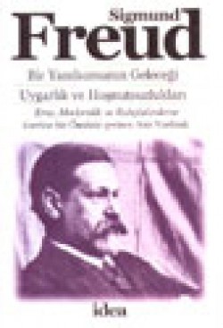 Bir Yanılsamanın Geleceği Uygarlık ve Hoşnutsuzlukları Bir Yanılsamanın Geleceği Uygarlık ve Hoşnutsuzluk