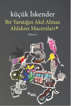Bir Yaratığın Akıl Almaz Ahlaksız Maceraları / Volume 1 Bir Yaratığın Akıl Almaz Ahlaksız Maceraları / Vol