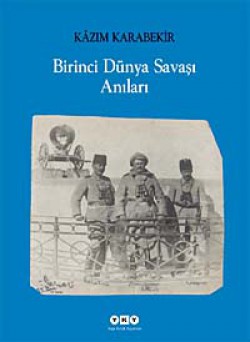 Birinci Dünya Savaşı Anıları Birinci Dünya Savaşı Anıları