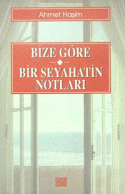 Bize Göre-Bir Seyahatin Notları Bize Göre-Bir Seyahatin Notları