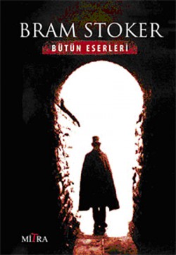 Bram Stoker Bütün Eserleri Bram Stoker Bütün Eserleri
