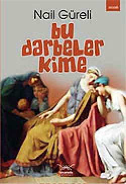 Bu Darbeler Kime Bu Darbeler Kime