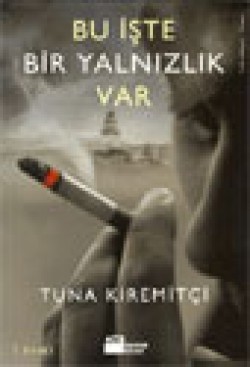 Bu İşte Bir Yalnızlık Var Bu İşte Bir Yalnızlık Var