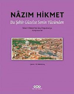 Bu Şehir Güzelse Senin Yüzünden Nazım Hikmet'ten Vera Tulyakova'ya Kartpostallar Bu Şehir Güzelse Senin Yüzünden Nazım Hikmet'ten