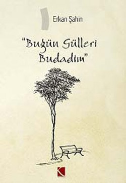 Bugün Gülleri Budadım Bugün Gülleri Budadım