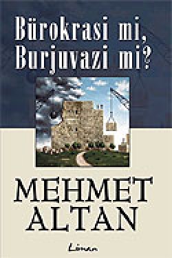 Bürokrasi mi, Burjuvazi mi? Bürokrasi mi, Burjuvazi mi?