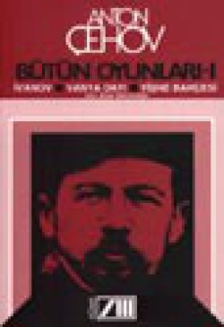 Bütün Oyunları 1 / İvanov-Vanya Dayı-Vişne Bahçesi Bütün Oyunları 1 / İvanov-Vanya Dayı-Vişne Bahçesi