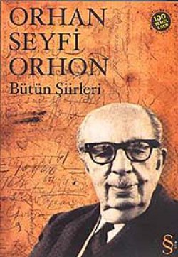 Bütün Şiirleri Orhan Seyfi Orhon Bütün Şiirleri Orhan Seyfi Orhon