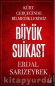 Büyük Suikast Kürt Gerçeğinde Bilmediklerimiz