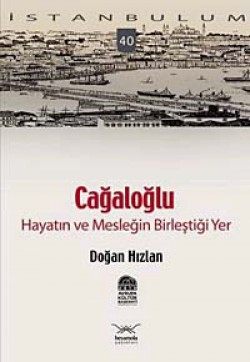 Cağaloğlu Hayatın ve Mesleğin Birleştiği Yer-40 Cağaloğlu Hayatın ve Mesleğin Birleştiği Yer-40