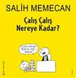 Çalış Çalış Nereye Kadar?