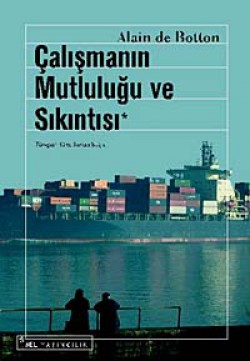 Çalışmanın Mutluluğu ve Sıkıntısı Çalışmanın Mutluluğu ve Sıkıntısı