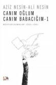 Canım Oğlum Canım Babacım 1 Mektuplaşmalar 1965-1981