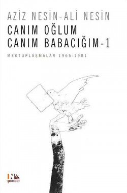 Canım Oğlum Canım Babacım 1 Mektuplaşmalar 1965-1981 Canım Oğlum Canım Babacım 1 Mektuplaşmalar 1965-1