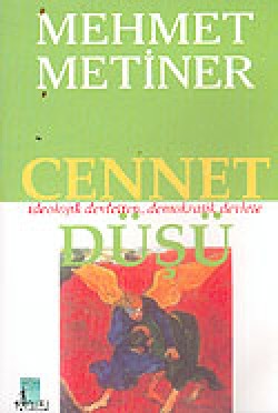 Cennet Düşü: İdeolojik Devletten, Demokratik Devlete Cennet Düşü: İdeolojik Devletten, Demokratik Devle