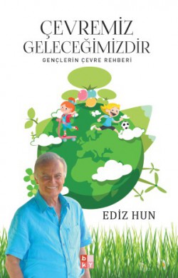 Çevremiz Gelecegimizdir Gençlerin Çevre Rehberi Çevremiz Gelecegimizdir Gençlerin Çevre Rehberi
