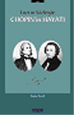 Chopin'in Hayatı Liszt'in Sözleriyle Chopin'in Hayatı Liszt'in Sözleriyle