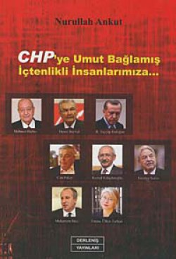 CHP'ye Umut Bağlamış İçtenlikli İnsanlarımıza CHP'ye Umut Bağlamış İçtenlikli İnsanlarımıza