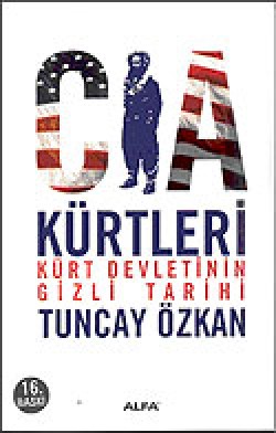 CIA Kürtleri Kürt Devleti'nin Gizli Tarihi CIA Kürtleri Kürt Devleti'nin Gizli Tarihi