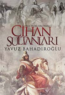Cihan Sultanları Osman Gazi'den Sultan Vahdettin'e Cihan Sultanları Osman Gazi'den Sultan Vahdettin'