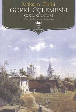 Çocukluğum / Maksim Gorki Çocukluğum / Maksim Gorki