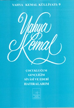 Çocukluğum, Gençliğim, Siyasi ve Edebi Hatıralarım Çocukluğum, Gençliğim, Siyasi ve Edebi Hatıralarım