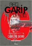 Çok Garip Şeyler Cumhuriyet'in Cahiliye Devri