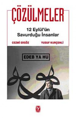 Çözülmeler 12 Eylül'ün Savurduğu İnsanlar Çözülmeler 12 Eylül'ün Savurduğu İnsanlar