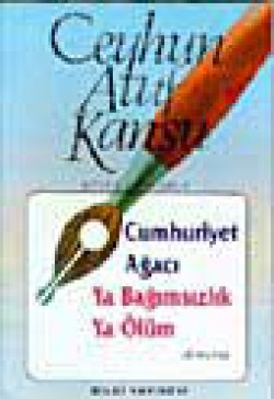Cumhuriyet Ağacı / Ya Bağımsızlık Ya Ölüm Cumhuriyet Ağacı / Ya Bağımsızlık Ya Ölüm
