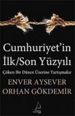 Cumhuriyet'in İlk/Son Yüzyılı Çöken Bir Düzen Üzerine Tartışmalar