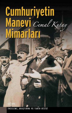 Cumhuriyetin Manevi Mimarları Cumhuriyetin Manevi Mimarları