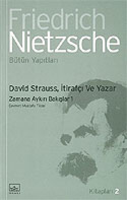 David Strauss, İtirafçı ve Yaza / Zamana Aykırı Bakışlar 1 David Strauss, İtirafçı ve Yaza / Zamana Aykırı Ba