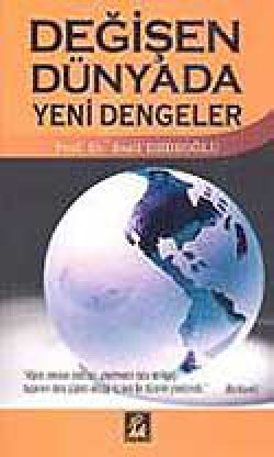 Değişen Dünyada Yeni Dengeler Değişen Dünyada Yeni Dengeler
