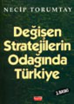 Değişen Stratejilerin Odağında Türkiye Değişen Stratejilerin Odağında Türkiye