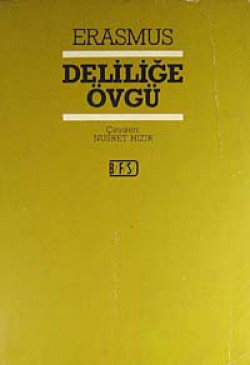 Deliliğe Övgü Deliliğe Övgü