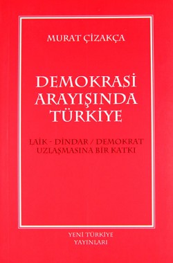 Demokrasi Arayışında Türkiye Demokrasi Arayışında Türkiye