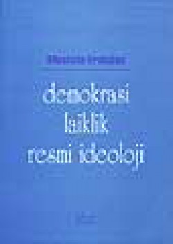 Demokrasi Laiklik Resmi İdeoloji Demokrasi Laiklik Resmi İdeoloji