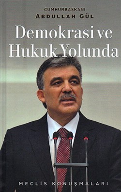 Demokrasi ve Hukuk Yolunda Meclis Konuşmaları Demokrasi ve Hukuk Yolunda Meclis Konuşmaları