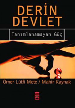 Derin Devlet / Tanımlanamayan Güç Derin Devlet / Tanımlanamayan Güç