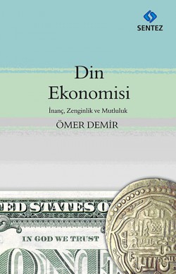 Din Ekonomisi İnanç, Zenginlik ve Mutluluk Din Ekonomisi İnanç, Zenginlik ve Mutluluk