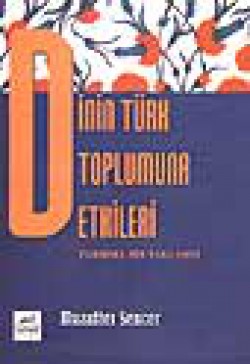 Dinin Türk Toplumuna Etkileri Dinin Türk Toplumuna Etkileri