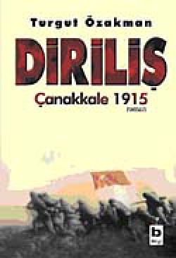 Diriliş Çanakkale 1915 Diriliş Çanakkale 1915