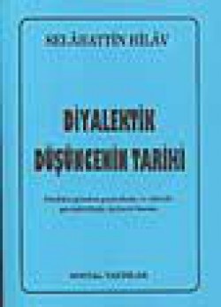 Diyalektik Düşüncenin Tarihi Diyalektik Düşüncenin Tarihi