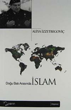 Doğu Batı Arasında İslam Doğu Batı Arasında İslam