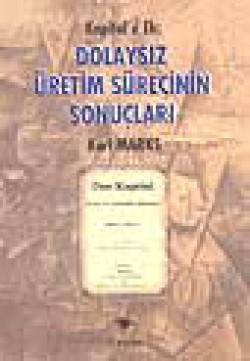 Dolaysız Üretim Sürecinin Sonuçları / Kapital'e Ek Dolaysız Üretim Sürecinin Sonuçları / Kapital'e Ek