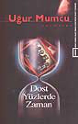 Dost Yüzlerde Zaman Dost Yüzlerde Zaman