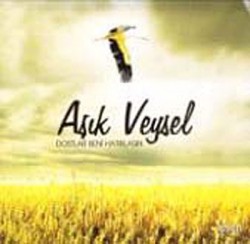 Dostlar Beni Hatırlasın / Aşık Veysel Dostlar Beni Hatırlasın / Aşık Veysel