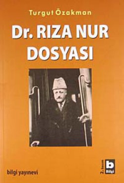 Dr. Rıza Nur Dosyası Dr. Rıza Nur Dosyası